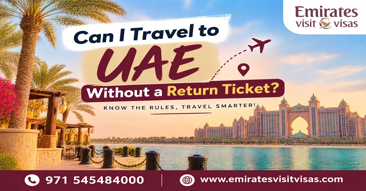 Can I Travel to UAE Without a Return Ticket? 