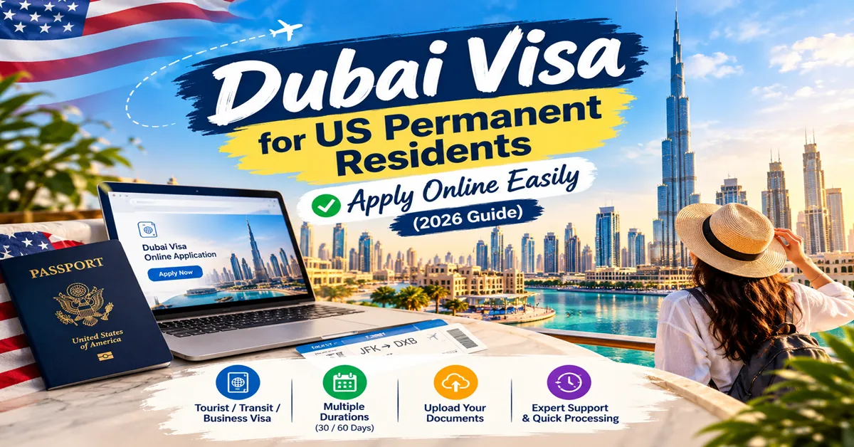 Dubai Visa for US Permanent Residents – Apply Online Easily (2026 Guide)