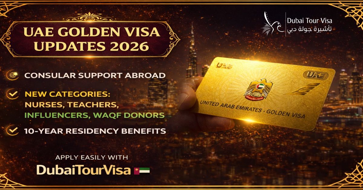 UAE Golden Visa Updates 2026: New Categories, Consular Support Abroad & 10-Year Residency Benefits